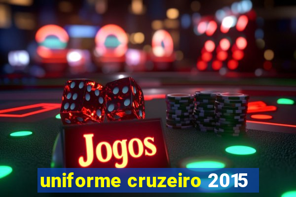 uniforme cruzeiro 2015